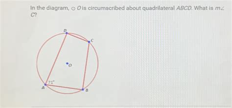 Solved In The Diagram O Is Circumscribed About Quadrilateral ABCD