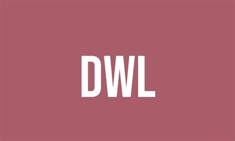 What Does Dwl Mean Meaning Uses And More Fluentslang