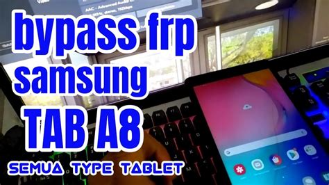 How To Bypass Frp Samsung Tab A Frp Bypasses Of All Types