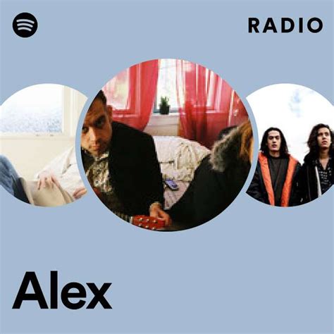 Alex Radio Playlist By Spotify Spotify