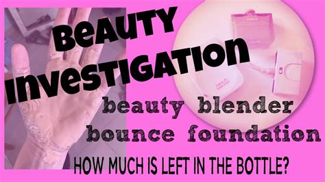 BEAUTY INVESTIGATION Ll BEAUTY BLENDER BOUNCE FOUNDATION Ll HOW MUCH IS