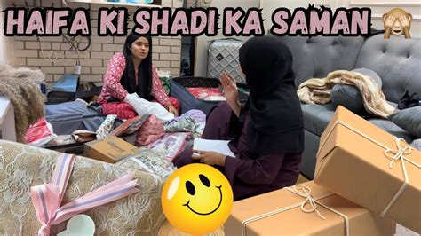 Haifa Ki Shadi Ka Saman Haifas Vlog YouTube