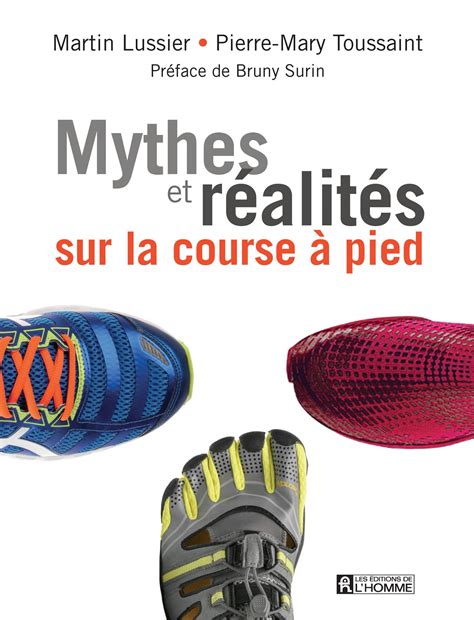 Livre Mythes Et R Alit S Sur La Course Pied Les Ditions De L Homme