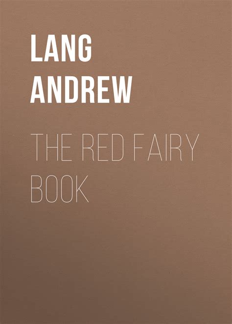 The Red Fairy Book Lang Andrew скачать книгу бесплатно Fb2 Epub Pdf на ЛитРес