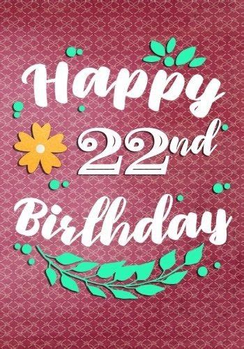 Happy 22nd Birthday Quotes - ShortQuotes.cc