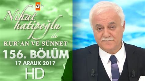 Nihat Hatipoğlu ile Kur an ve Sünnet 17 Aralık 2017 YouTube