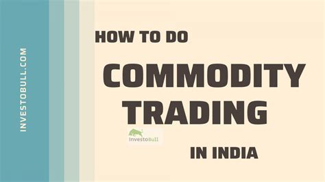 How To Do Commodity Trading In India Step By Step Guide For Beginners