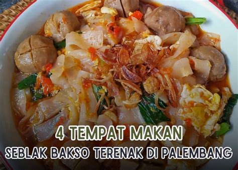 4 Tempat Makan Seblak Bakso Paling Enak Di Kota Palembang Rasanya