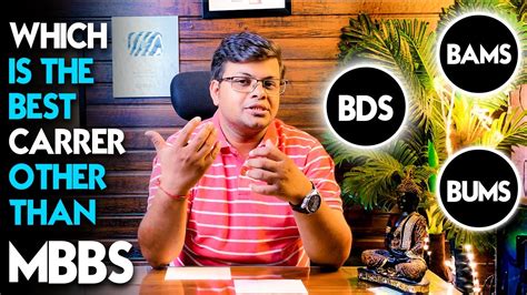 Which Is The Best Careers Other Than Mbbs Bds Bums Bams Neet Dr S K Singh Youtube