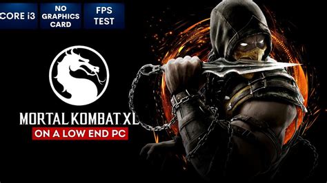 MORTAL KOMBAT XL On Low End PC NO Graphics Card I3 YouTube