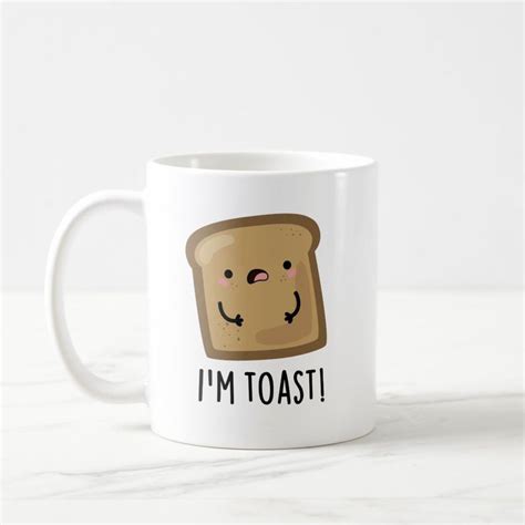 I M Toast Funny Toast Bread Food Pun Coffee Mug Zazzle Food Puns