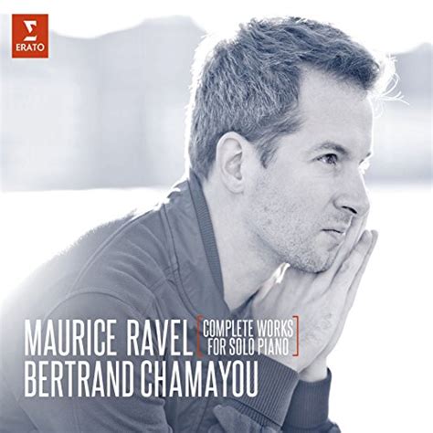 Écouter Ravel Complete Works For Solo Piano De Bertrand Chamayou Sur