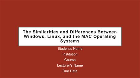 Solution The Similarities And Differences Between Windows Linux And The Mac Operating Systems