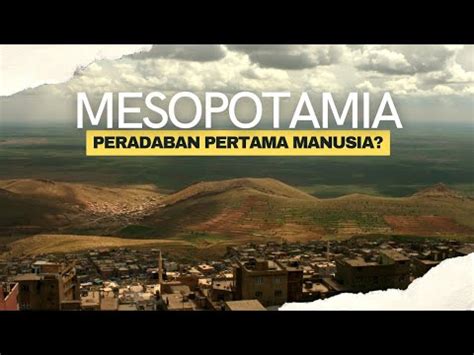 Mesopotamia Peradaban Pertama Manusia Dengerinaja Youtube