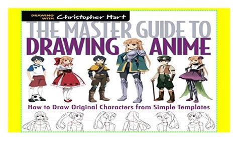 The Master Guide To Drawing Anime How To Draw Original Characters From Simple Templates