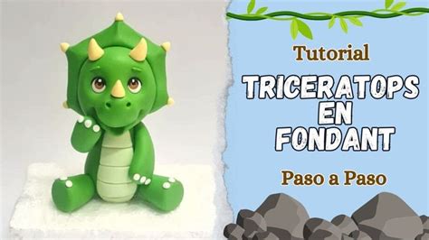 C Mo Hacer Un Dinosaurio Triceratops En Fondant Dinosaur Cake Topper