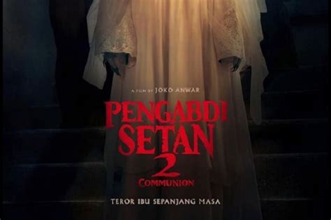 Pengabdi Setan 2 Communion Film Horor Garapan Joko Anwar Sinopsis