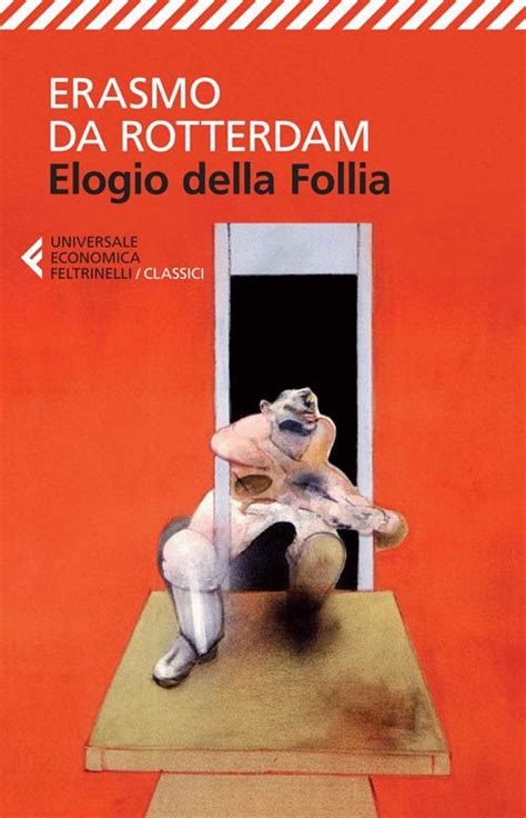 Elogio Della Follia Erasmo Da Rotterdam Libro Feltrinelli