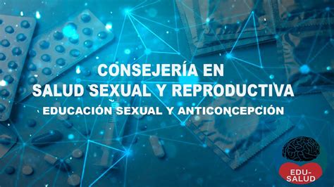 Consejería En Salud Sexual Y Reproductiva Youtube