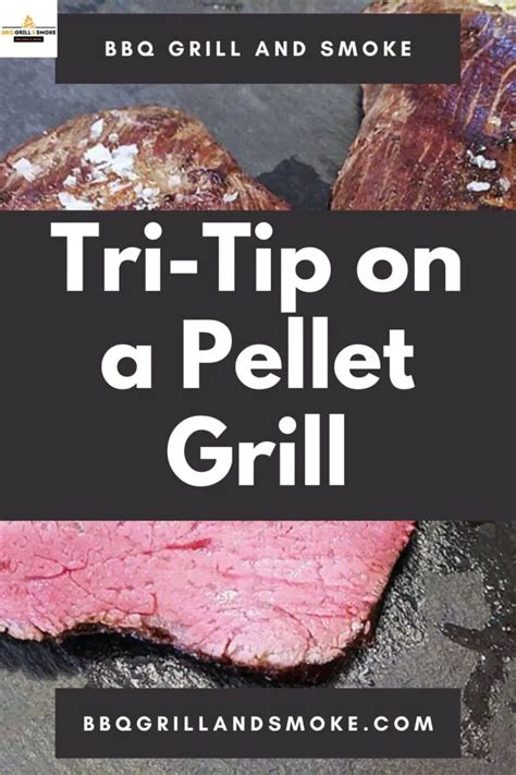 Tri Tip On A Pellet Grill BBQ Grill And Smoke