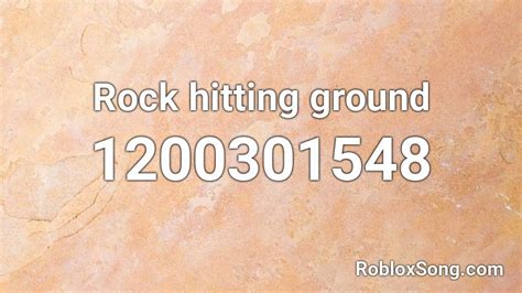 Rock Hitting Ground Roblox Id Roblox Music Codes