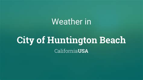 Weather For City Of Huntington Beach California Usa