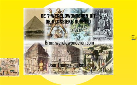 De 7 Wereldwonderen Uit De Oudheid By Thomas Luijkman On Prezi