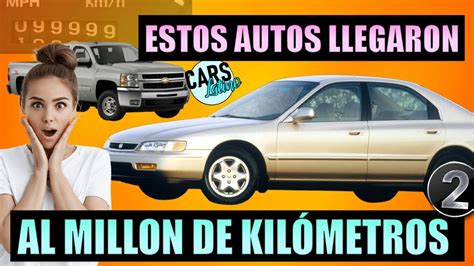 7 Autos que llegaron al MILLÓN de Kilómetros Parte 2 CarsLatino