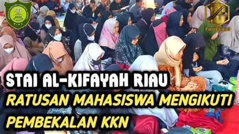 Meriah Ratusan Mahasiswa Stai Al Kifayah Mengikuti Pembekalan Kkn