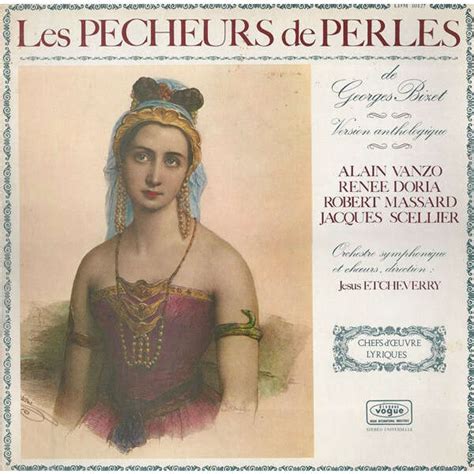 Les Pecheurs De Perles Version Anthologique De Georges Bizet Alain