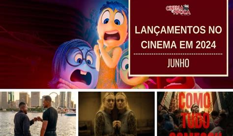 Principais Lançamentos No Cinema Em Junho 2024 Cinema E Séries