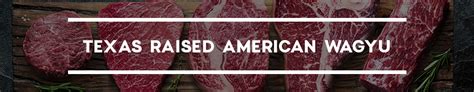 Texas Raised American Wagyu