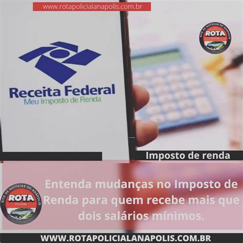 Entenda Mudanças No Imposto De Renda Para Quem Recebe Mais Que Dois