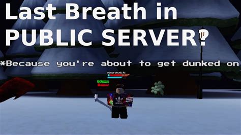 Last Breath In PUBLIC SERVER Roblox UTPR YouTube