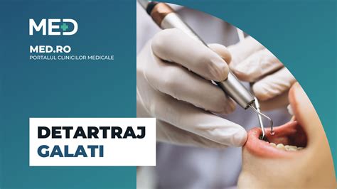 Detartraj Galati Top 5 Clinici Prețuri Programare Online