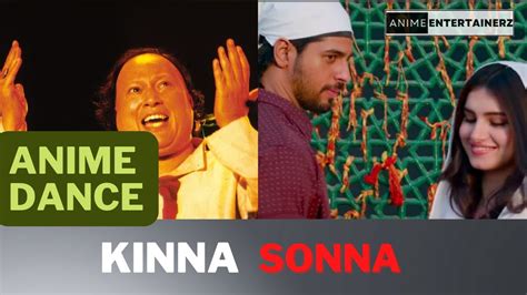 Kinna Sona Tenu Rab Ne Banaya Anime Dance Nusrat Fateh Ali Khan Song Kinna Sona Tenu Remix