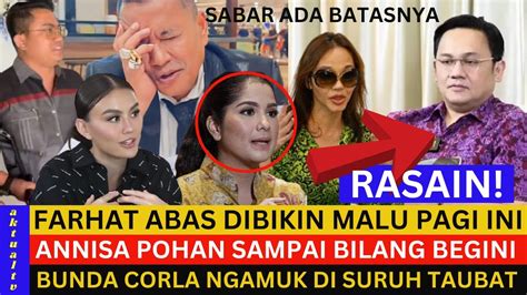 Sabar Ada Batasnya Bunda Corla Ngamuk Dengar Ucapan Farhat Abas Annisa