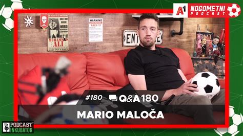 A1 Nogometni Podcast 180 Q A 180 Mario Maloča YouTube