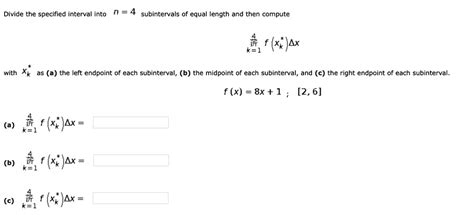 Solved Divide The Specified Interval Into N 4 Subintervals Of Equal Length And Then Compute X