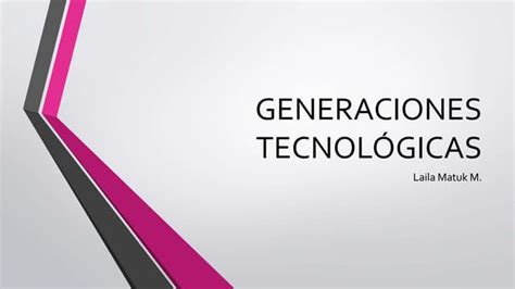 Generaciones Tecnológicas Ppt