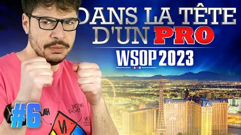 Dans la Tête d un Pro WSOP 2023 6 YouTube