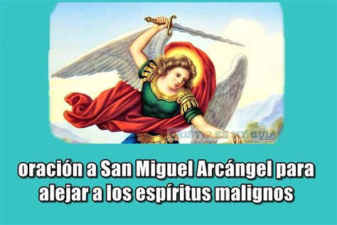 Oración a San Miguel Arcángel para alejar a los espíritus malignos