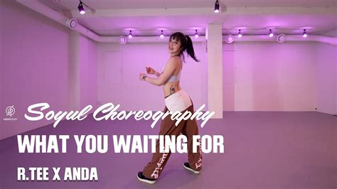 What You Waiting For R Tee X Anda Soyul I Choreography Urban Play