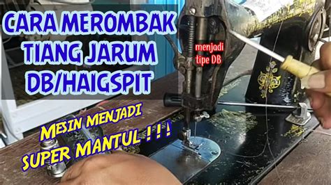 Cara Merombak Mesin Jahit Jadul Sekuat Mesin Haigspit Typical