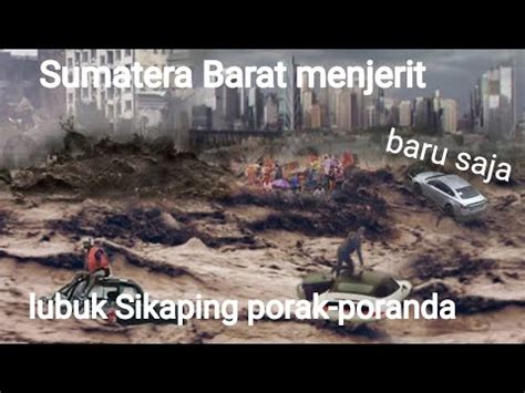 Banjir Bandang Kembali Menerjang Lubuk Sikaping Pasaman Ratusan Rumah