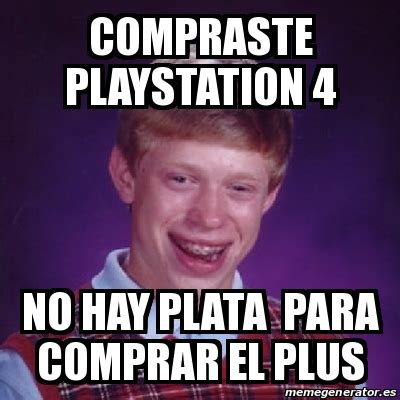 Meme Bad Luck Brian Compraste Playstation No Hay Plata Para Comprar