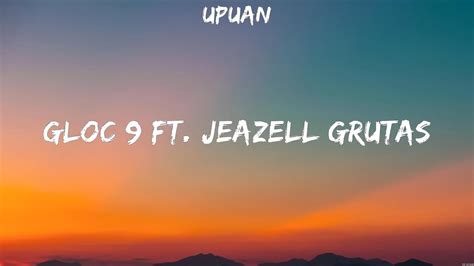 Upuan Gloc 9 Ft Jeazell Grutas Lyrics Youtube