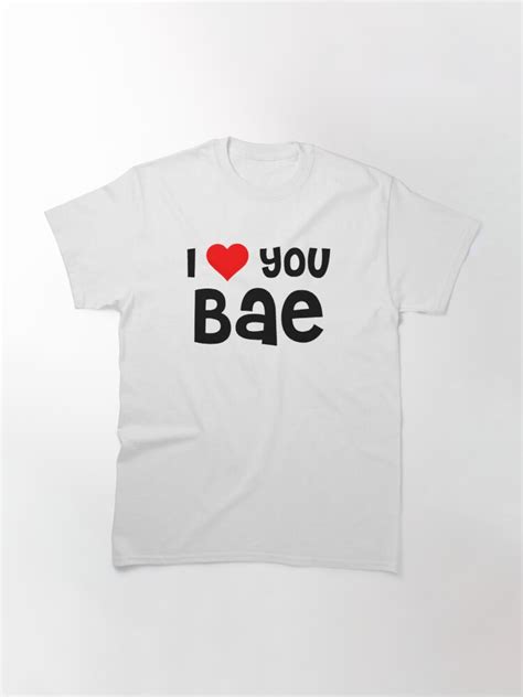 I Love You Bae Essential T Shirt For Sale By Theartism T Shirt