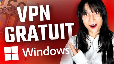 Meilleur Vpn Gratuit Pour Windows Les Meilleurs Vpn Gratuits Pour