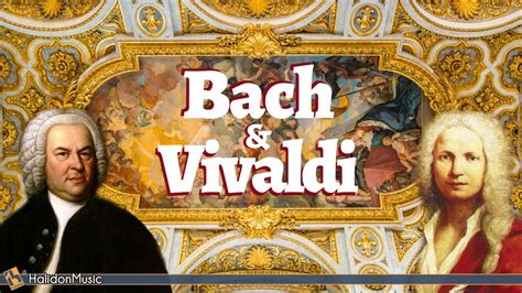 Bach Vivaldi The Best Of Baroque Music Youtube